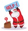 Vectror sad santa claus holds a signboard and asking for help. Santa lost presents. Robbed on Christmas Eve. Sad Santa and empty C