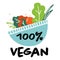 Vegan 100 percent, bowl with fresh products vector