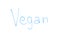 Vegan word written on glass, way of life, abstaining from use of animal products