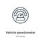 Vehicle speedometer outline vector icon. Thin line black vehicle speedometer icon, flat vector simple element illustration from