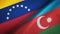 Venezuela and Azerbaijan two flags textile cloth, fabric texture