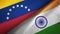 Venezuela and India two flags textile cloth, fabric texture
