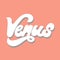 Venus. Vector handwritten letering isolated.
