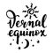 Vernal equinox - handwritten lettering quote symbolizing equal duration of daytime and nighttime.