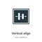 Vertical align vector icon on white background. Flat vector vertical align icon symbol sign from modern user interface collection