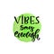 Vibes say enough. Vector hand lettering. Modern inspirational hand lettered quote. Printable calligraphy phrase. T-shirt