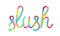 Vibrant colorful slush lettering text