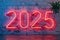 Vibrant Neon 2025 Sign Glowing Pink and Blue Over Wet Reflective Surface