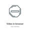 Video in browser outline vector icon. Thin line black video in browser icon, flat vector simple element illustration from editable