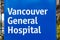 View of Blue direction sign Board `Vancouver General Hospital` on W 12th Avenue