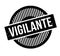 Vigilante rubber stamp