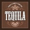 Vintage alcohol tequila drink vector bottle label. Sticker or poster for tequila tipple