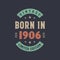 Vintage born in 1906, Born in 1906 retro vintage birthday design