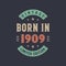 Vintage born in 1909, Born in 1909 retro vintage birthday design