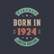 Vintage born in 1924, Born in 1924 retro vintage birthday design