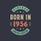 Vintage born in 1956, Born in 1956 retro vintage birthday design