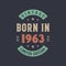 Vintage born in 1963, Born in 1963 retro vintage birthday design