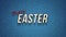 Vintage-inspired Happy Easter in bold red letters on blue background