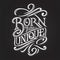 Vintage Lettering BORN TO BE UNIQUE on a dark background. Typography for print design, printing on T-shirts, sweatshirts