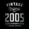 Vintage Original Since 2005. Aged to perfection. Authentic T-Shirt Design.