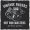 Vintage racers poster with hot rod masters for design t-shirt vector illustration