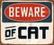 Vintage Rusty Beware of Cat Metal Sign.