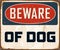Vintage Rusty Beware of Dog Metal Sign.