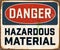 Vintage Rusty Danger Hazardous Material Metal Sign.