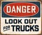 Vintage Rusty Danger Look Out For Trucks Metal Sign.