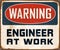 Vintage Rusty Warning Engineer at Work Metal Sign.