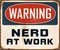Vintage Rusty Warning Nerd at Work Metal Sign.
