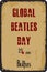 Vintage sign Global Beatles Day