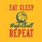 vintage slogan typography eat sleep basketball repeat