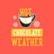 vintage slogan typography hot chocolate weather