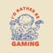 Vintage slogan typography i`d rather be gaming octopus playing game