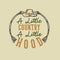 vintage slogan typography a little country a little hood for