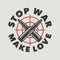 Vintage slogan typography stop war make love