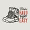 vintage slogan typography train hard fight easy