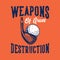 vintage slogan typography weapons of grass destruction