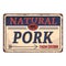 Vintage Style Vector Metal Sign - Natural Pork Farm Grown