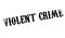 Violent Crime rubber stamp