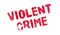 Violent Crime rubber stamp