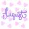 Violet August handwritten Summer month pink hearts background for bullet journal organizer calendar diary, greeting card, wedding.
