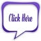 Violet square speech bubble with CLICK HERE text message