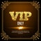 VIP members only. Vip persons background. Vip club banner design invitation. Golden letters.