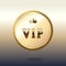 VIP pass button in a gold frame with a crown. Vector illustration.