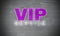 VIP service on concrete wall background