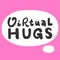 Virtual hugs. Sticker for social media content. Vector hand drawn illustration design.