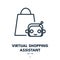 Virtual Shopping Assistant Icon. Chatbot, E-commerce, Robot. Editable Stroke. Vector Icon