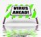 Virus Ahead Displays Viruses and Future Malicious Damage